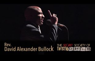 The Secret Society Of Twisted Storytellers – “RACE!” – Rev. David Alexander Bullock