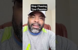 STOP Chasing Passion