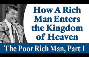 How a Rich Man Enters the Kingdom of Heaven – Rev. Ike’s The Poor Rich Man, Part 1