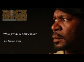 What If This Is GOD’s Work by Taalam Acey