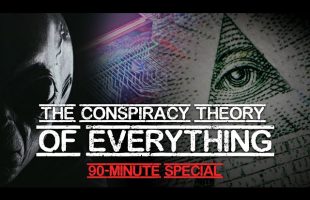 The Conspiracy Theory of Everything – 90-Minute Special