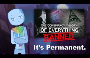 The Conspiracy Theory of Everything Was Banned Again…