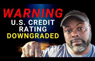 U.S. Credit Rating Downgraded (Investors LOSING FAITH In U.S. Dollar)
