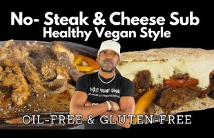 Vegan No- Steak & Cheese Sub – Oil-Free, Gluten-Free