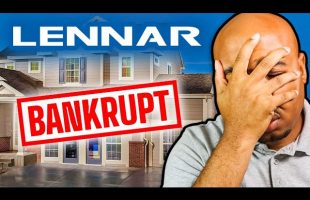 Lennar Goes Bankrupt (Homebuilders Go Bust)
