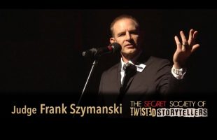 The Secret Society Of Twisted Storytellers – “SOUL FOOD!” – Judge Frank Szymanski