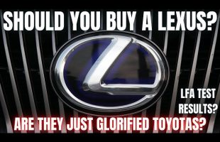 Should you Buy a Lexus? Are they just glorified Toyotas?