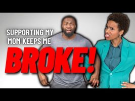 Supporting Your Mom is Keeping You BROKE! CHANGE MY MIND!