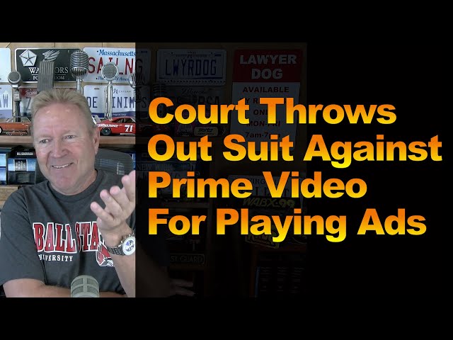 Court Throws Out Suit Against Prime Video For Playing Ads
