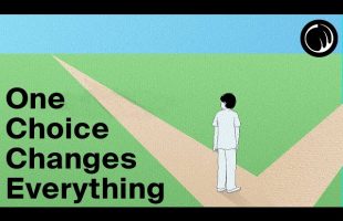 Every Person Is One Choice Away From Everything Changing