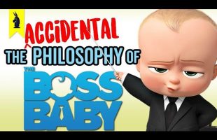 The (Accidental) Philosophy of The Boss Baby – Wisecrack Edition