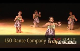 The Secret Society Of Twisted Storytellers –   “BUSTED!” – LSO Dance Company