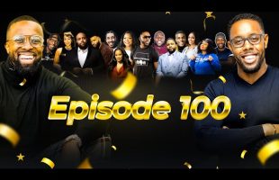 Building Black Millionaires – THE CELEBRATION |  Episode 100