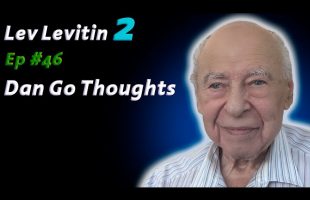 Lev Levitin 2: The Journey of Physics | Dan Go Thoughts Podcast Ep #46