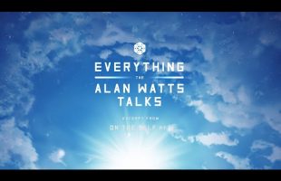 Alan Watts | Everything: The Alan Watts Talks | On The Self (excerpt)