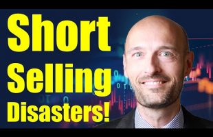 Short Selling Disasters!