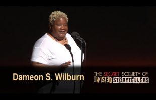The Secret Society Of Twisted Storytellers – “BIG SEXY!” – Dameon S. Wilburn