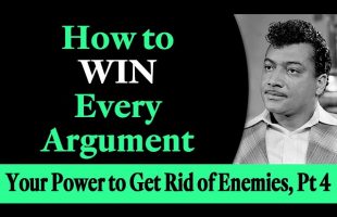 How to Win Every Argument – Rev. Ike’s Your Power to Get Rid of Your Enemies, Part 4