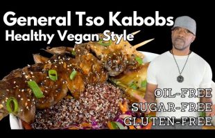 How To Make Vegan General Tso Kabobs- Oil-Free, Refined Sugar Free, Gluten-Free
