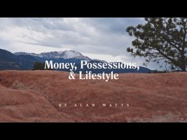 Alan Watts | Money, Possessions, & Lifestyle