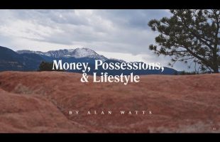 Alan Watts | Money, Possessions, & Lifestyle