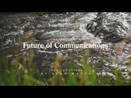 Alan Watts | The Future | Future of Communications (excerpt)