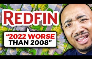 Redfin: It’s Bad (WORSE THAN 2008)