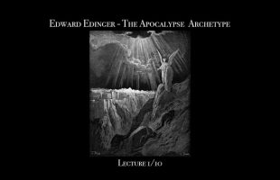 Edward Edinger – The Apocalypse Archetype Lecture 1/10