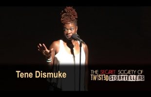 The Secret Society Of Twisted Storytellers – “BIG SEXY!” – Tene Dismuke