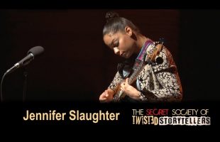 The Secret Society Of Twisted Storytellers – “BIG SEXY” – Jennifer Slaughter