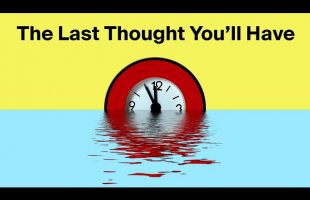 The Last Thought You’ll Ever Have
