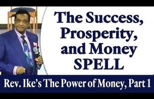 The Success, Prosperity, and Money Spell – Rev. Ike’s The Power of Money Seminar, Part 1