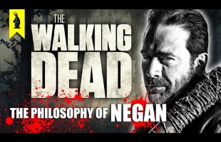 The Walking Dead: The Philosophy of Negan – Wisecrack Edition