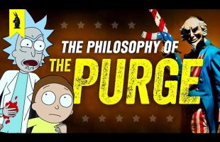 The Philosophy of THE PURGE (with Rick & Morty!) – Wisecrack Edition