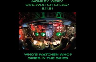 Monkey Werx SITREP OVERWATCH 5 11 21