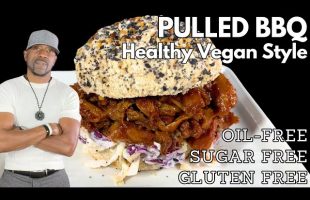 Vegan Pulled BBQ Oil-Free, Gluten-Free, Refined-Sugar-Free