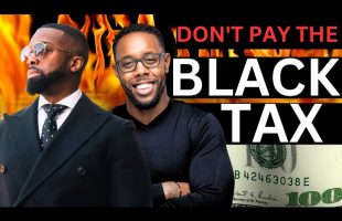 THE BLACK TAX : HOW TO NOT GO BROKE!