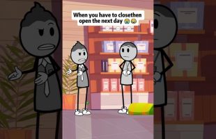 When you have to close then open the next day #animations #manager #foryou