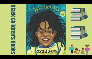 Black Children’s Books (Read Aloud) Just Like You by Crystal Jordan