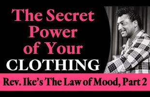 The Secret Power of Your Clothing – Rev. Ike’s Law of Mood, Part 2