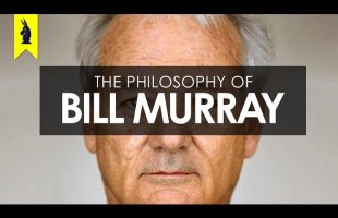 The Philosophy of Bill Murray – Wisecrack Edition