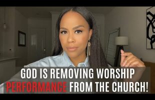 Prophetic Word! | God is Removing Worship Performance From the Church! | Prophetic Message from God