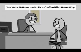 You Work 40 Hours and Still Can’t Afford Life? Here’s Why