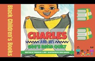 Black Children’s Books (Read Aloud) Charles and his Gee’s Bend Quilt by Tangular A. Irby