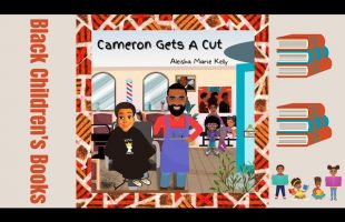 Black Children’s Books (Read Aloud) Cameron Gets a Cut by Aleisha Marie Kelly