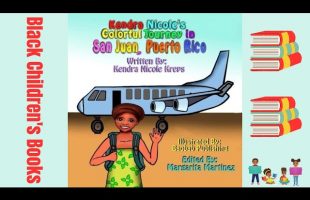 Black Children’s Books – Kendra Nicole’s Colorful Journey in San Juan, Puerto Rico by Kendra Kreps