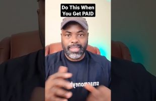 DO THIS EVERY TIME  You Get Paid