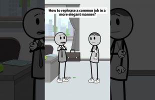 How to rephrase a common job in a more elegant manner?#animations #manager #funny