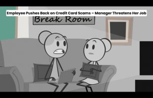 Employee Pushes Back on Credit Card Scams – Manager Threatens Her Job
