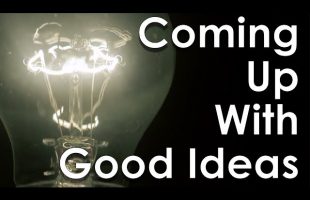 How To Come Up With Good Ideas – The Art Of Critical Thinking